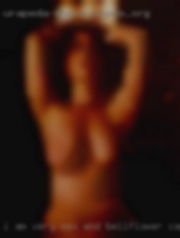 I am very respectful sex and Bellflower, CA and  discreet.